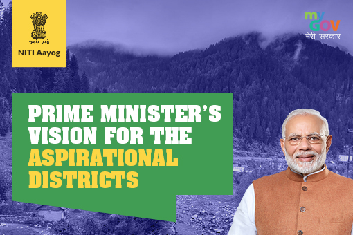 Prime Minister’s Vision for the Aspirational Districts