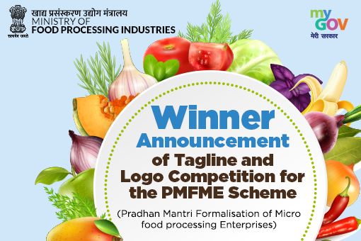 Winner Announcement of Tagline and Logo Competition for the Pradhan Mantri Formalisation of Micro food processing Enterprises (PMFME) Scheme