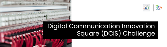 Digital Communication Innovation Square (DCIS) Challenge