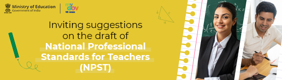 Inviting suggestions on the draft of National Professional Standards for Teachers (NPST)