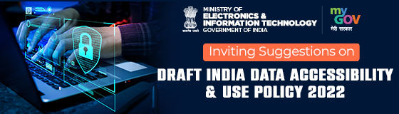 Inviting Suggestions on Draft India Data Accessibility & Use Policy 2022