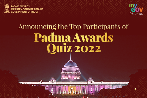 Announcing the Top Participants of Padma Awards Quiz 2022