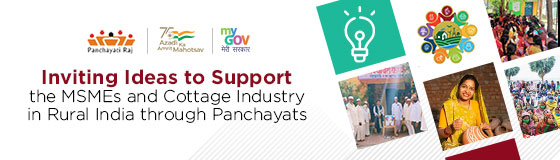 Inviting Ideas to Support the MSMEs and Cottage Industry in Rural India through Panchayats