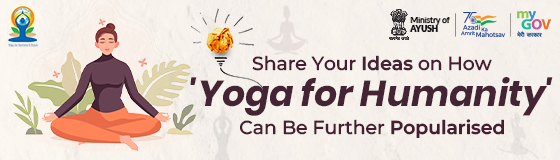 Share Your Ideas on How Yoga for Humanity Can Be Further Popularised