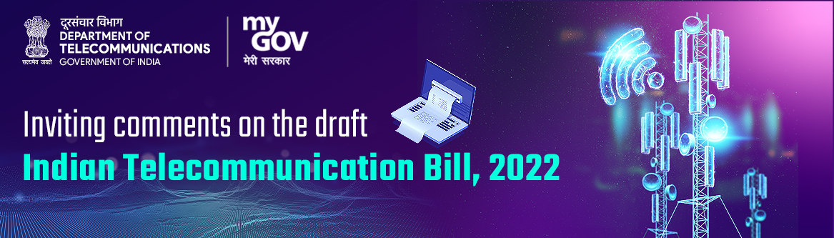Inviting comments on the draft Indian Telecommunication Bill 2022