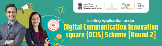 Inviting Application under Digital Communication Innovation Square (DCIS) Scheme [Round 2]