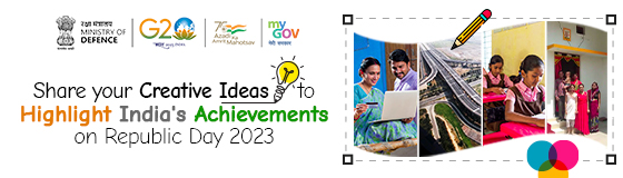 Share your Creative Ideas to Highlight India’s achievements on Republic Day 2023