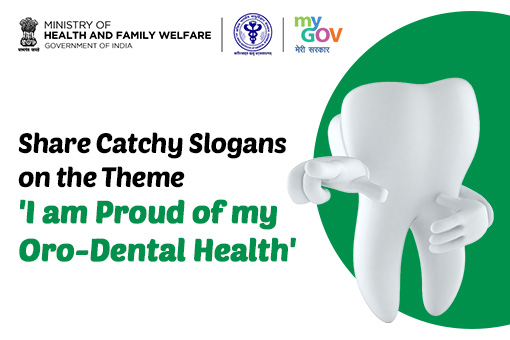 Share Catchy Slogans on the Theme- I am Proud of my Oro-Dental Health