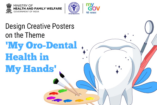 Design Creative Posters on the Theme- My Oro-Dental Health in My Hands