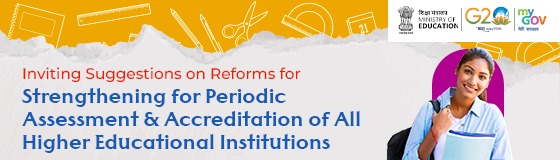 Inviting Suggestions on Reforms for Strengthening for Periodic Assessment and Accreditation of All Higher Educational Institutions Inviting Suggestions on Reforms for Strengthening for Periodic Assessment and Accreditation of All Higher Educational Institutions