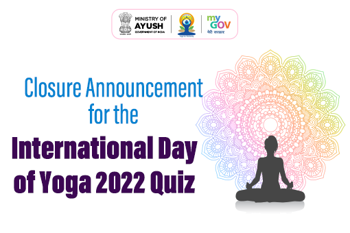 Closure Announcement for the International Day of Yoga 2022 Quiz