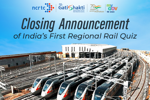 Closing Announcement for India’s First Regional Rail Quiz