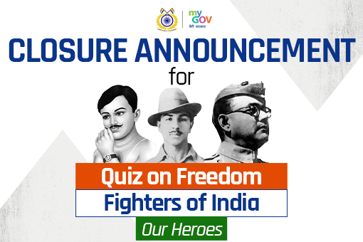 Closure Announcement for Quiz on Freedom Fighters of India – Our Heroes