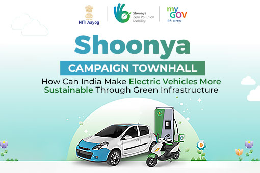 Shoonya Campaign Townhall - How Can India Make Electric Vehicle More Sustainable Through Green Infrastructure