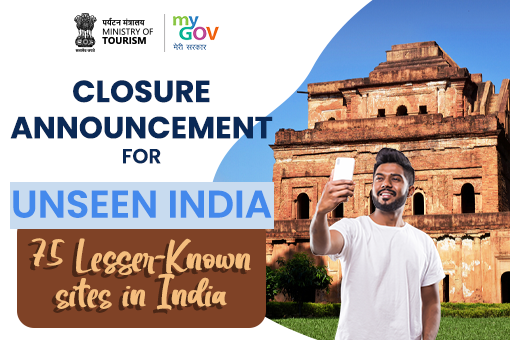 Closure Announcement for Unseen India - 75 Lesser-Known sites in India