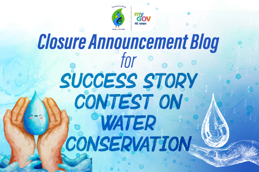 Closure Announcement Blog for Success Story Contest on Water Conservation