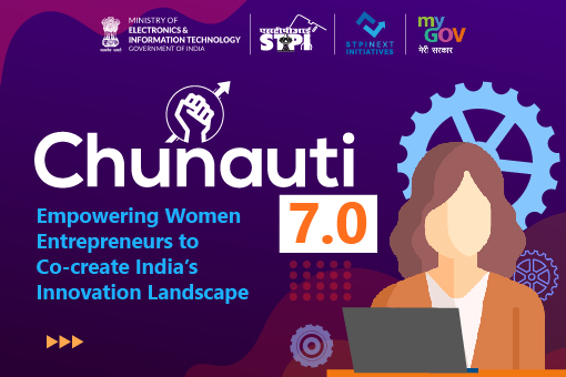 CHUNAUTI  7.0 भारत के इनोवेशन लैंडस्केप के सह-निर्माण के लिए महिला उद्यमियों को सशक्त बनाना