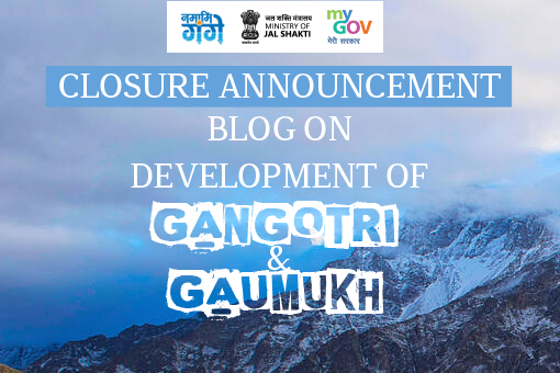 गंगोत्री और गौमुख के विकास के लिए समापन घोषणा ब्लॉग