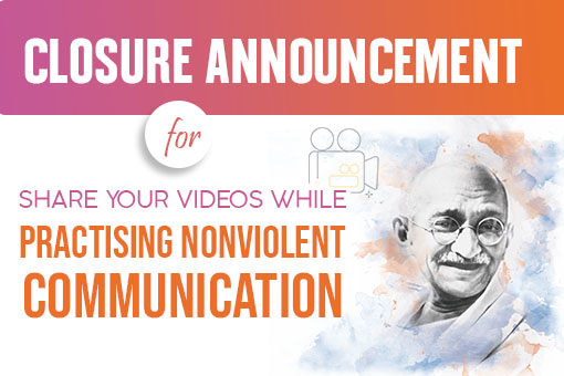 અહિંસક સંદેશાવ્યવહારની પ્રેક્ટિસ કરતી વખતે તમારા વિડીયો શેર કરવા માટે સમાપનની જાહેરાત