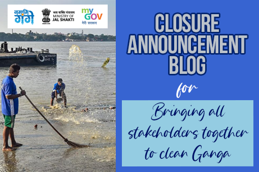 Closure Announcement of Bringing all stakeholders together to clean Ganga