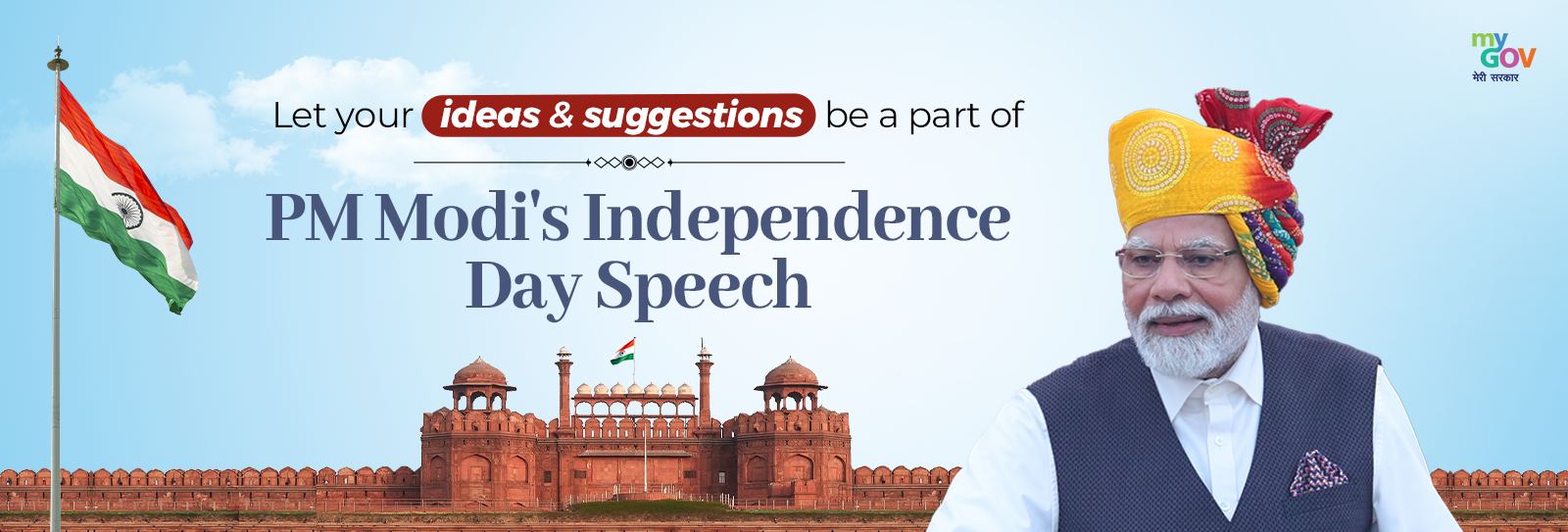 Let your ideas and suggestions be a part of PM Modi's Independence Day Speech