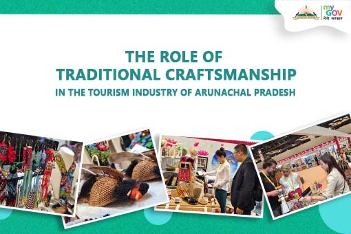 The Role of Traditional Craftsmanship in the Tourism Industry of Arunachal Pradesh