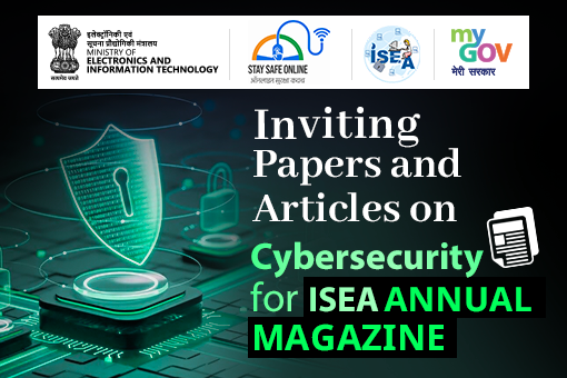 Inviting Papers and Articles on Cybersecurity for ISEA Annual Magazine