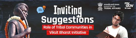 Inviting Suggestions - Role of Tribal Communities in Viksit Bharats Initiative Inviting Suggestions - Role of Tribal Communities in Viksit Bharats Initiative