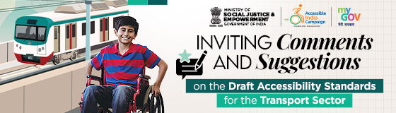 Inviting comments and suggestions on the Draft Accessibility Standards for the Transport & Mobility Sector Inviting comments and suggestions on the Draft Accessibility Standards for the Transport & Mobility Sector