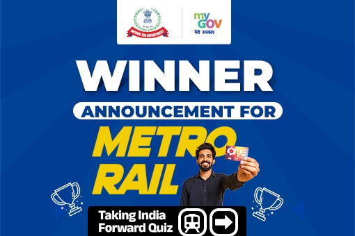 Winner Announcement for Metro Rail: Taking India Forward Quiz