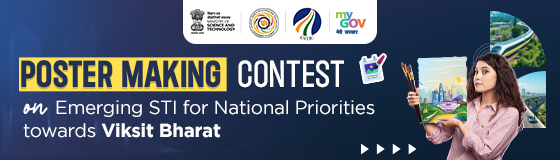 Poster Making Contest on Emerging STI for National Priorities towards Viksit Bharat Poster Making Contest on Emerging STI for National Priorities towards Viksit Bharat