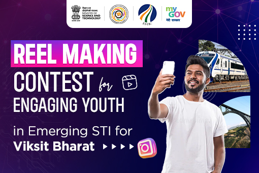 Reel Making Contest for Engaging Youth in Emerging STI for Viksit Bharat