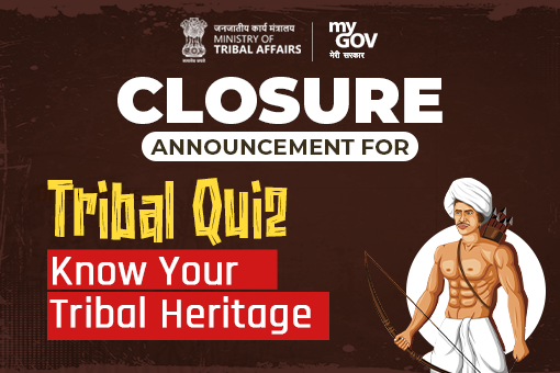 Closure Announcement for Tribal Quiz - Know Your Tribal Heritage