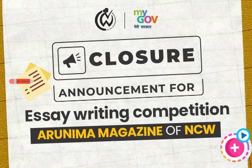 Closure Announcement for Essay writing competition – Arunima Magazine of NCW