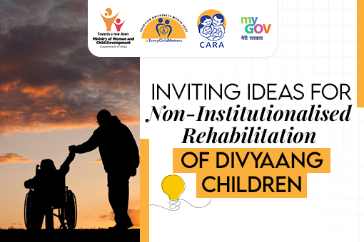 Inviting Ideas for Non-Institutionalised Rehabilitation of Divyaang Children