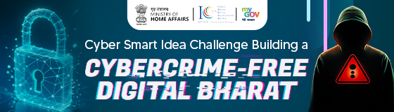 Cyber Smart Idea Challenge Building a Cybercrime-free Digital Bharat Cyber Smart Idea Challenge Building a Cybercrime-free Digital Bharat