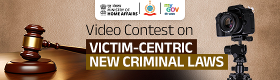 Video Contest on Victim-Centric New Criminal Laws Video Contest on Victim-Centric New Criminal Laws