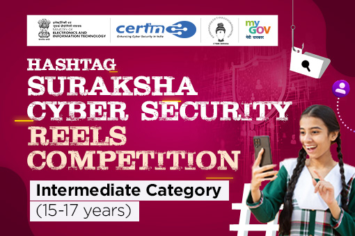 Hashtag Suraksha Cyber Security Reels Competition- Intermediate Category (15-17 years)