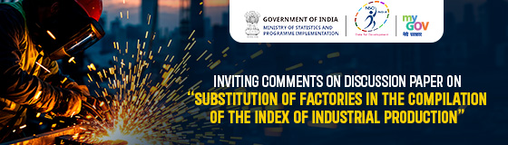 Inviting comments on Discussion Paper on “Substitution of Factories in the Compilation of the Index of Industrial Production” Inviting comments on Discussion Paper on “Substitution of Factories in the Compilation of the Index of Industrial Production”