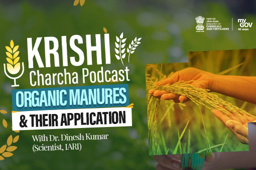 Organic Manures and Their Application With Dr. Dinesh Kumar, Scientist, IARI
