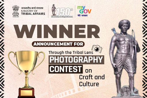 Winner Announcement for Through the Tribal Lens - Photography Contest on Craft and Culture
