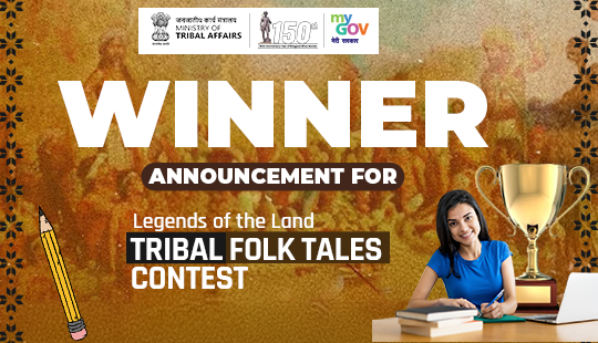 Winner Announcement for Legends of the Land - Tribal Folk Tales Contest