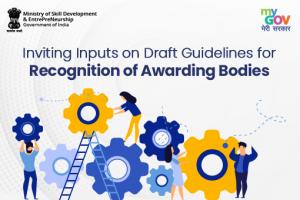Inviting Inputs on Draft Guidelines for Recognition of the Awarding Bodies