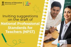 Inviting suggestions on the draft of National Professional Standards for Teachers (NPST)