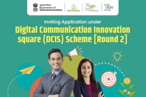 Inviting Application under Digital Communication Innovation Square (DCIS) Scheme [Round 2]