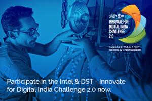 Participate in the Intel & DST- Innovate for Digital India Challenge 2.0 Now!