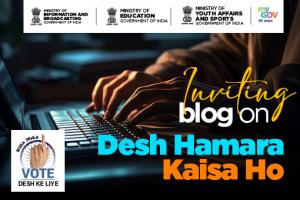 Inviting Blog on Desh Hamara Kaisa Ho