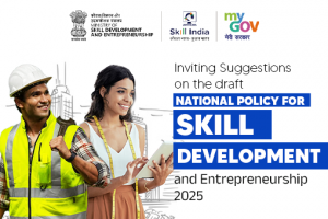 Inviting Suggestions on the Draft National Policy for Skill Development and Entrepreneurship 2025