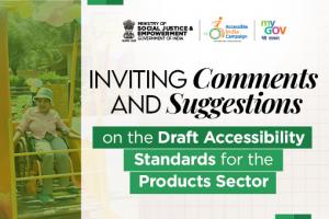 Inviting comments and suggestions on the Draft Accessibility Standards for the Products Sector