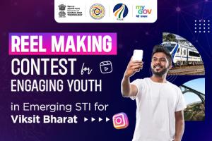 Reel Making Contest for Engaging Youth in Emerging STI for Viksit Bharat